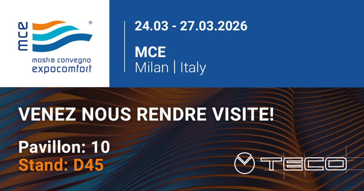 TECO participe au salon MCE 2026 &agrave; Milan du 24 au 27 mars